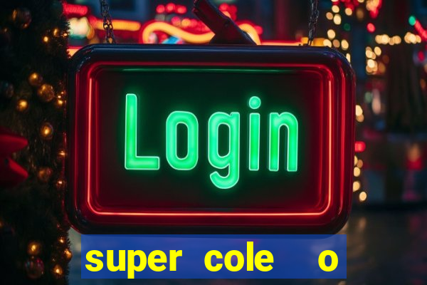 super cole  o 7784 jogos para pc download